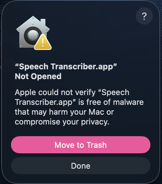 The Mac warning: Speech Transcriber.app Not Opened, with Move to Trash and Done buttons